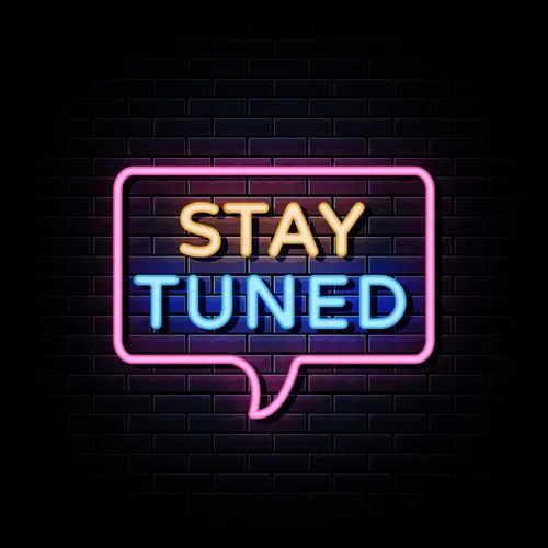Stay Tuned Neon Sign - All Signs Today