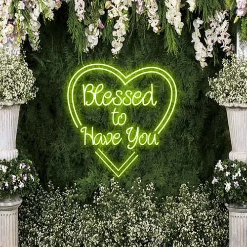 Blessed to Have You Neon Sign - All Signs Today