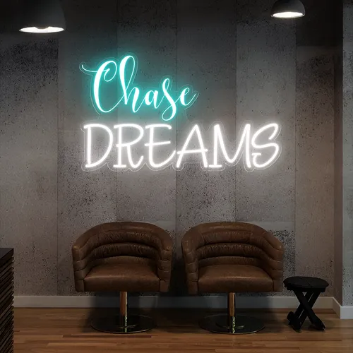 Chase Dreams Neon Sign - All Signs Today
