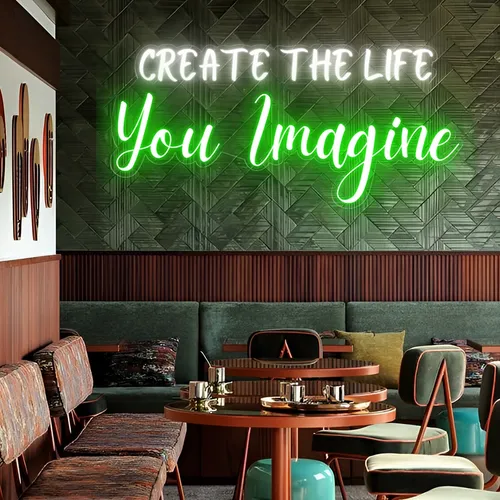 Create the life you Imagine Neon Sign - All Signs Today