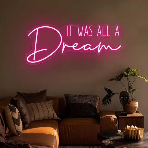It Was All A Dream LED Neon Sign - All Signs Today