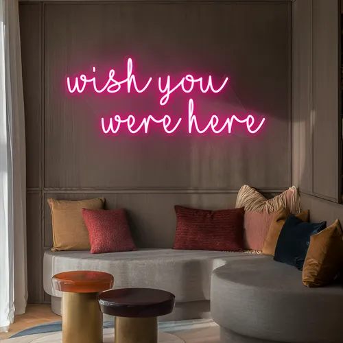 Wish You Were Here LED Neon Sign - All Signs Today