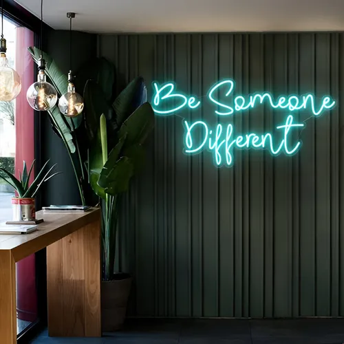 Be Someone Different LED Neon Sign - All Signs Today