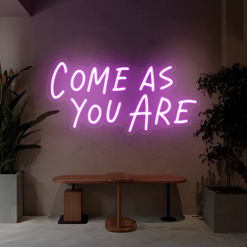 Come As You Are Neon Sign - All Signs Today