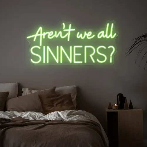 Aren't We All Sinners Neon Sign - All Signs Today