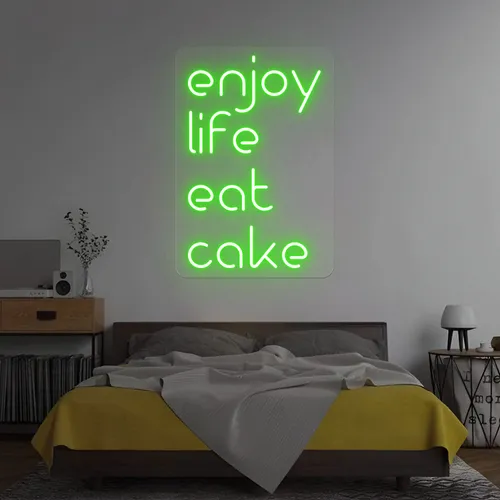 Enjoy Life Eat Cake Neon Sign - All Signs Today