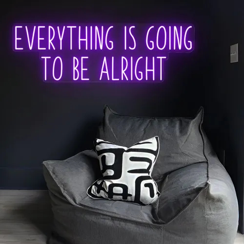 Everything Is Going To Be Alright Neon Sign - All Signs Today