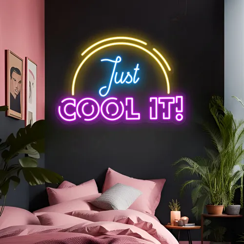 Just Cool It Neon Sign - All Signs Today