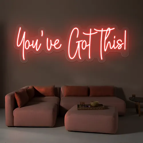 You've Got This Neon Sign - All Signs Today