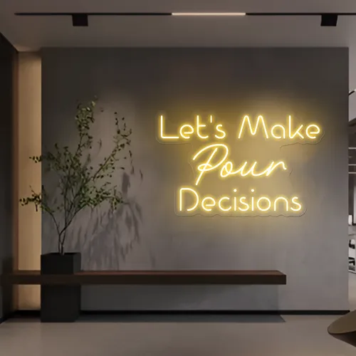 Chic "Let's Make Pour Decisions" Neon Sign - All Signs Today