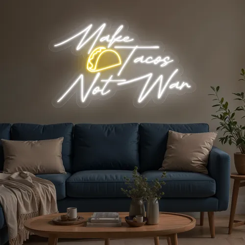 Appetizing "Make Tacos Not War" Neon Sign - All Signs Today