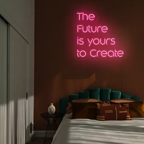 Dynamic The Future is Yours to Create Neon Sign - All Signs Today
