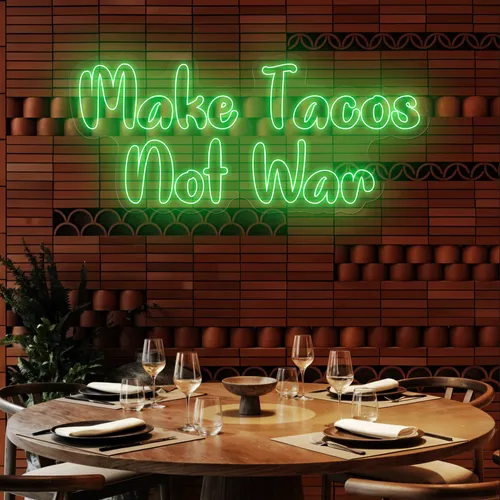 Savory "Make Tacos Not War" Neon Sign - All Signs Today