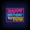 Happy Birthday To You Neon Sign - All Signs Today