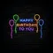 Happy Birthday To You with Balloons Neon Sign - All Signs Today