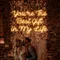 You’re The Best Gift Of My Life Neon Sign - All Signs Today